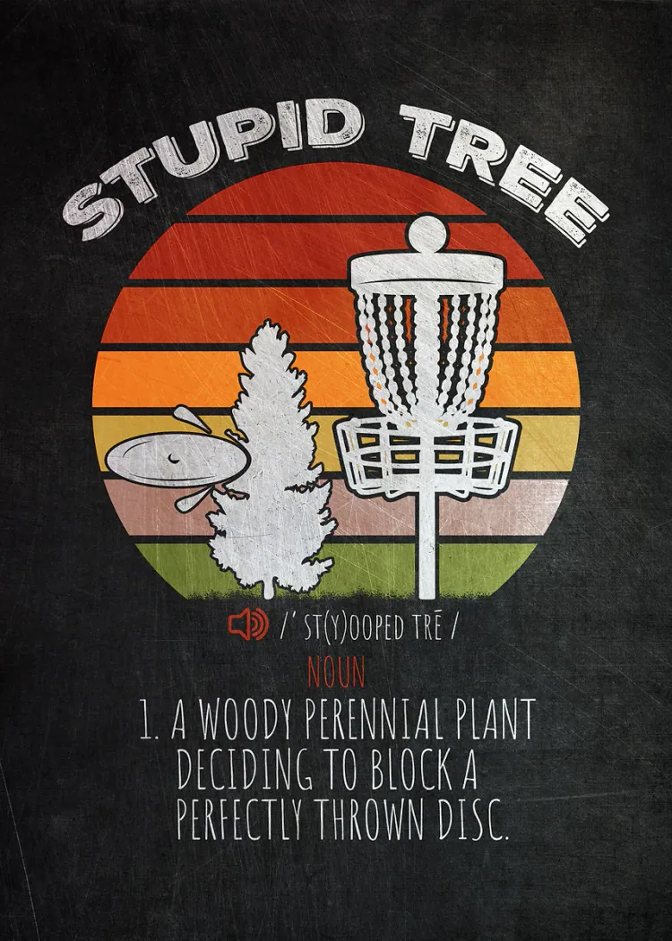 Stupid Tree Disc Golf Funny Retro Sunset Typography Poster Retro sunset disc golf poster with basket, tree and the words Stupid Tree