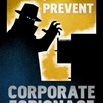 ظل جاسوس بقبعة يمد يده نحو خزانة ملفات وعبارة Only You Can Prevent Corporate Espionage