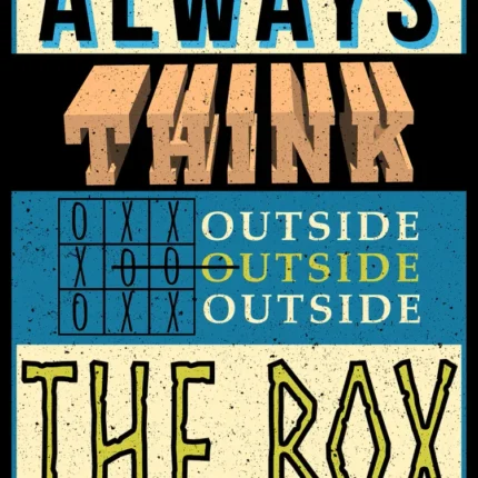 Retro lettering Always Think Outside the Box with a tic-tac-toe grid on black