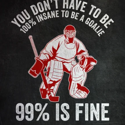 Red and white hockey goalie with the joke text 99% is fine on a dark background