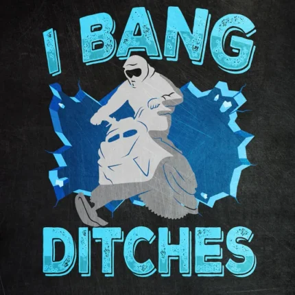 Snowmobile rider in a blue snow burst with the text I Bang Ditches