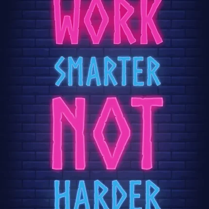 Pink and blue neon text Work Smarter Not Harder on a dark brick wall