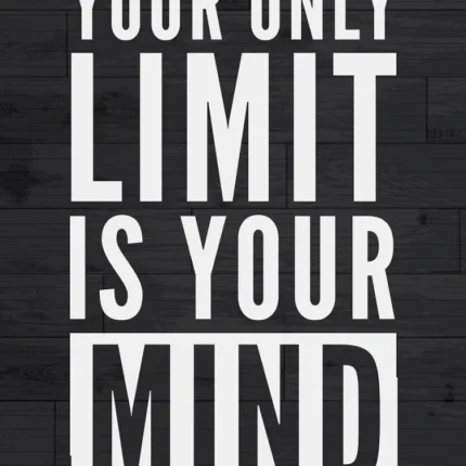 White text Your Only Limit Is Your Mind on a dark wooden plank background