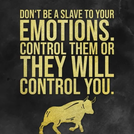 Black poster with gold quote about controlling your emotions and a golden bull