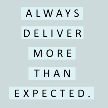 Pale blue poster with black spaced text Always deliver more than expected