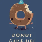 LumiPoster — Don't give up — donuts