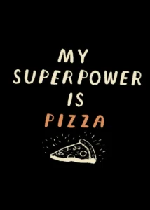 LumiPoster — My superpower is pizza