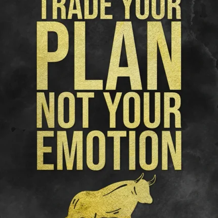 Black poster with gold text Trade Your Plan Not Your Emotion and a golden bull