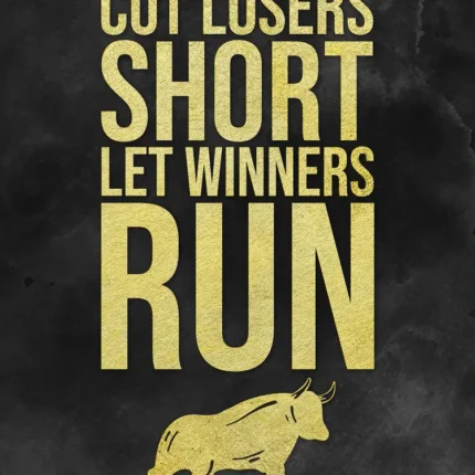 Black poster with gold text Cut Losers Short Let Winners Run and a golden bull