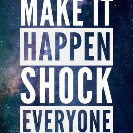 Text Make It Happen Shock Everyone over a starry purple galaxy background