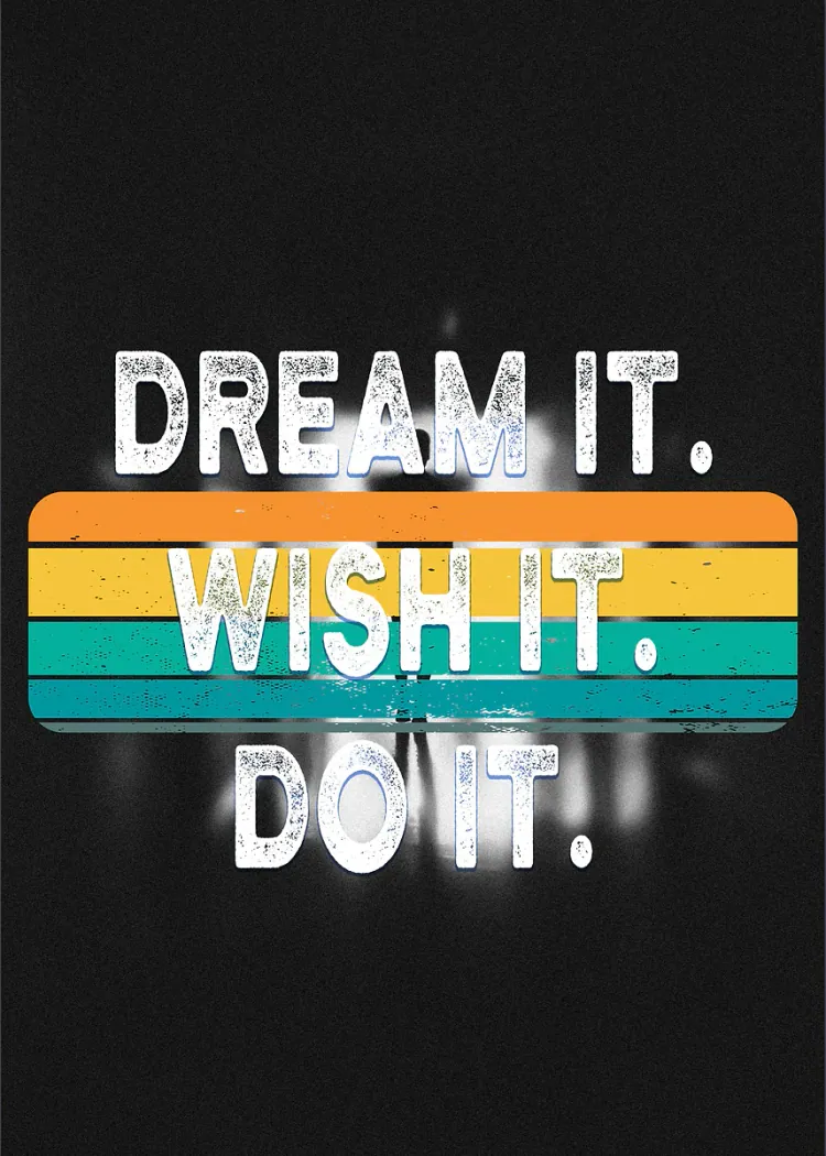 Dream It Wish It Do It Retro Stripes Quote Poster Text Dream It Wish It Do It over orange, yellow and teal stripes on black