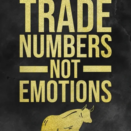 Black poster with gold text Trade Numbers Not Emotions and a golden bull