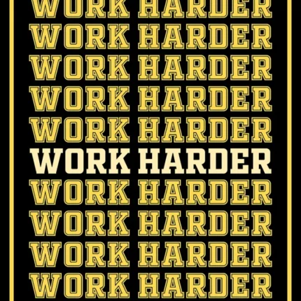 Repeated gold Work Harder text on black with one white line highlighted