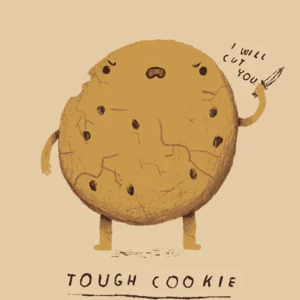 Cartoon chocolate chip cookie with a bite missing holding a knife above the words Tough Cookie