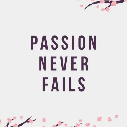 Quote poster Passion never fails with pink cherry blossom branches