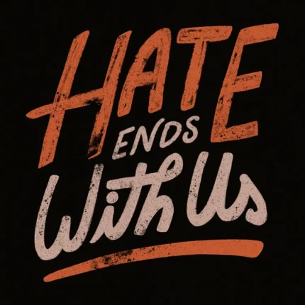 Orange and cream brush lettering reading Hate Ends With Us on black background