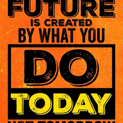 عبارة Your Future Is Created By What You Do Today على خلفية برتقالية