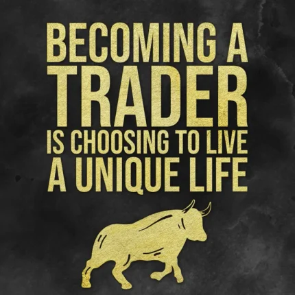 Gold quote that becoming a trader is choosing to live a unique life, with a bull on black
