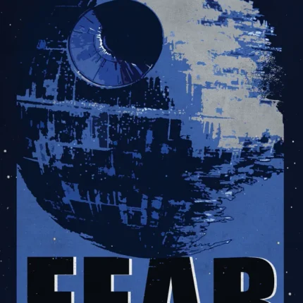 Blue Death Star above the black word FEAR on a Star Wars poster